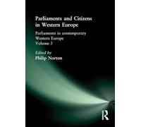 Parliaments and Citizens in Western Europe: Parliaments in Contemporary Western Europe: 03 (Parliaments in Contemporary Western Europe (Paperback))