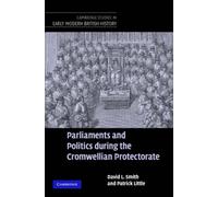 Parliaments and Politics during the Cromwellian Protectorate