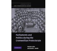 Parliaments and Politics: during the Cromwellian Protectorate (Cambridge Studies in Early Modern British History)