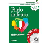 Parlo italiano. Manuale per l'apprendimento dell'italiano di base + CD