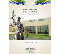PARLONS DE LA JUSTICE: Tome 2