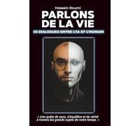 Parlons de la vie: 30 dialogues entre l'IA et l'humain