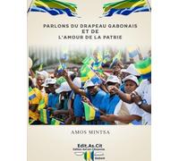 Parlons du drapeau Gabonais et de l'amour pour la Patrie
