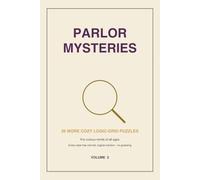 Parlor Mysteries: 36 More Cozy Logic-Grid Puzzles for Curious Minds of All Ages - Solve the Clues, Crack the Case, Volume 2