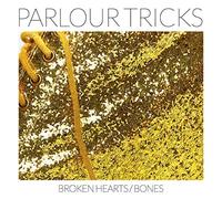 Parlour Tricks - Broken Hearts/Bones [VINYL]