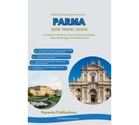 PARMA 2026 TRAVEL GUIDE (Hidden Europe Explorer Series)