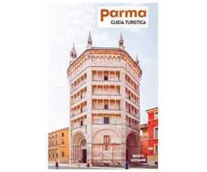 Parma Guida Turistica: Pianificazione del viaggio, attrazioni storiche, musei, gastronomia locale, gite di un giorno e itinerari pratici