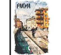 Parma, Italy | Europe Cities | Travellers Notebook Journal Series (Italy) -17: Travel to Italy | Large (8.5 x 11 inches) | 120 Pages | College Ruled ... Girls, Adults, Womens, Teens and Students