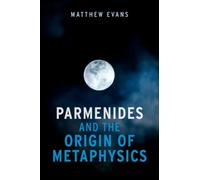Parmenides and the Origin of Metaphysics