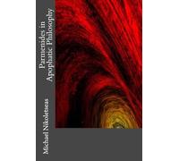 Parmenides in Apophatic Philosophy (The Presocratic Philosophers)