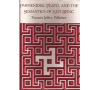 Parmenides, Plato & the Semantics of not-being