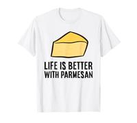 Parmesan Cheese Lover Life Is Better With Parmesan T-Shirt