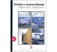 Parmesani Loredana - Christo E Jeanne-Claude. Progetti R