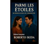 Parmi les Étoiles: Un Roman au-delà de l’Imagination