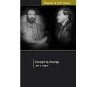 Parnell to Pearse: Some Recollections and Reflections (Classics of Irish History)