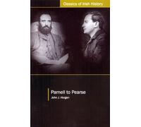 Parnell to Pearse: Some Recollections and Reflections (Classics of Irish History) by John Joseph Horgan (2009-07-22)