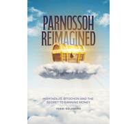 Parnossoh Reimagined: Hishtadlus, Bitochon & the Secret to Earning Money