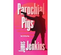 Parochial Pigs: 1 (The Pigs Trilogy)