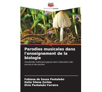 Parodies musicales dans l'enseignement de la biologie: Possibilités méthodologiques dans l'éducation des jeunes et des adultes