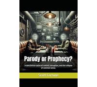 parody or Prophecy: A dark British satire of control, corruption, and the collapse of common sense.