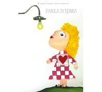 Parola di nonna: Albo illustrato per bambini sul potere delle parole, l’empatia e l’educazione emotiva da leggere in famiglia, che racconta il legame speciale tra una nonna e la sua nipote.