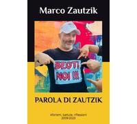 PAROLA DI ZAUTZIK (LIbri di Marco Zautzik)