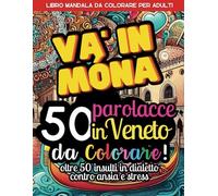 Parolacce in Veneto da colorare, Libro Mandala da colorare per adulti: Oltre 50 Insulti in dialetto contro ansia e stress (Parolacce da Colorare Box)
