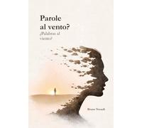 Parole al Vento? Una vita di parole non dette