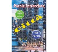 Parole Crociate "Città" per ragazzi da 13-17 anni: Sfida il tuo cervello e migliora la memoria, Potenzia logica, concentrazione e vocabolario ... su. (Parole intrecciate ragazzi 13-17 anni)