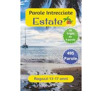 Parole Crociate "Estate" per ragazzi da 13-17 anni: Sfida il tuo cervello e migliora la memoria, Potenzia logica, concentrazione e vocabolario ... su. (Parole intrecciate ragazzi 13-17 anni)