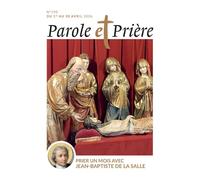 Parole et prière n°190 avril 2026: Prier un mois avec saint Jean-Baptiste de La Salle