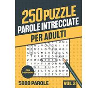 Parole Intrecciate: 250 Crucipuzzle per Adulti con 5000 Parole - per Appassionati di Parole Crociate, Enigmistica, Passatempi e Giochi - Vol 3