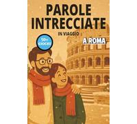 Parole intrecciate in viaggio a Roma , Libro puzzle mentre sei in viaggio: Parole intrecciate adulti facile da leggere in viaggio |6x9 pollici, 107 ... per le vacanze, Vacanze e Tempo libero