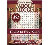 Parole Intrecciate: Italia di Una Volta: Giochi Facili con Caratteri Molto Grandi per Anziani e Ipovedenti - Parole Crociate in Grande Formato | Gioco Terapeutico per Memoria e Concentrazione