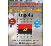 Parole Intrecciate - Le Nazioni del Mondo: Angola | Giochi di parole educativi per tutti(8+): Un viaggio tra le nazioni del mondo: stimola la mente e ... e parole da ogni angolo del pianeta)