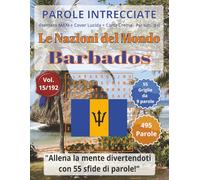 Parole Intrecciate - Le Nazioni del Mondo: Barbados | Giochi di parole educativi per tutti(8+): Un viaggio tra le nazioni del mondo: stimola la mente ... e parole da ogni angolo del pianeta)