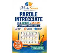 Parole Intrecciate per Adulti e Anziani - Formato Tascabile: 100 Puzzle Tematici • Griglie 15×15 • 3 Livelli di Difficoltà • Soluzioni Incluse