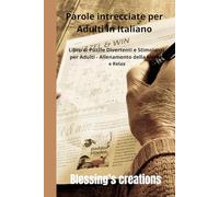 PAROLE INTRECCIATE PER ADULTI: Libro di puzzle divertenti e stimolanti per Allenamento della mente e Relax