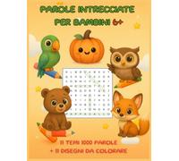 PAROLE INTRECCIATE PER BAMBINI 6+: 11 TEMI 1000 PAROLE + 11 DISEGNI DA COLORARE