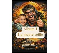 Paroles de l’album BHC - La meute Veille: Album 1