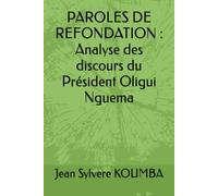 PAROLES DE REFONDATIONS : Analyse des discours du Président Oligui Nguema