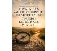 Paroles de sagesse expérimentées: Comment des valeurs ou principes peuvent-ils aider à prendre des décisions dans la vie.