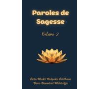 Paroles de Sagesse Volume 2: Le Gardien de la Dévotion et autres enseignements (La voie de la dévotion (Public Canadien): Questions et réponses avec ... Rakṣaka Śrīdhara Deva Goswāmī Mahārāja)