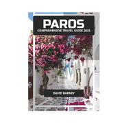 PAROS COMPREHENSIVE TRAVEL GUIDE 2025
