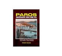 PAROS COMPREHENSIVE TRAVEL GUIDE 2025 (The Explorer)