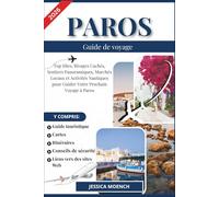 PAROS GUIDE DE VOYAGE 2026: Top Sites, Rivages Cachés, Sentiers Panoramiques, Marchés Locaux et Activités Nautiques pour Guider Votre Prochain Voyage à Paros