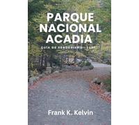 Parque Nacional Acadia: Guía de senderismo 2025