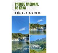 PARQUE NACIONAL DE KRKA GUÍA DE VIAJE 2026: Explora cascadas, senderos panorámicos, comida local y actividades al aire libre para tu aventura en Croacia