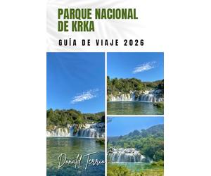 PARQUE NACIONAL DE KRKA GUÍA DE VIAJE 2026: Explora cascadas, senderos panorámicos, comida local y actividades al aire libre para tu aventura en Croacia