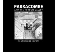 Parracombe and the Heddon Valley: an unfinished history